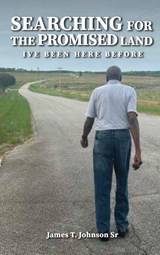 Searching For The Promise Land - James Johnson - 9798900190396