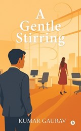 A Gentle Stirring - Kumar Gaurav - 9798900230375