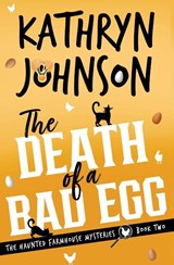The Death of a Bad Egg - Kathryn Johnson - 9798900430836
