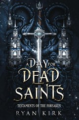 A Day for Dead Saints - Ryan Kirk - 9798900430997