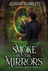 Smoke In the Mirrors - Jessica Scarlett - 9798900431734