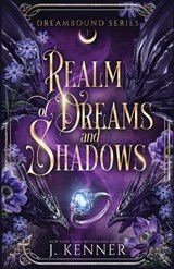 Realm of Dream & Shadows - J Kenner - 9798900439402