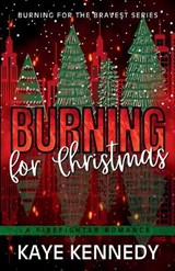Burning for Christmas - Kaye Kennedy - 9798900468372