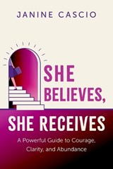 She Believes, She Receives - Janine Cascio - 9798900520193