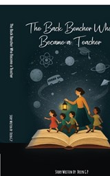 The Back Bencher Who Became a Teacher - Deepa Gp - 9798900545349