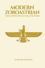 The Modern Zoroastrian - Kamyar Shadan - 9798900569000