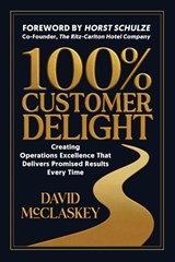 100% Customer Delight - David McClaskey - 9798900570068