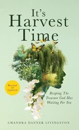 It's Harvest Time - Chandra Danner Livingston - 9798900570754
