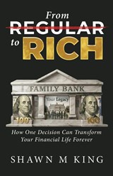 From Regular to Rich - Shawn M King - 9798900571423