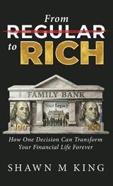 From Regular to Rich - Shawn M King - 9798900571430