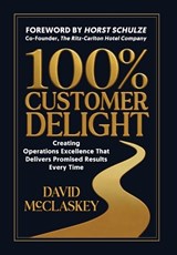 100% Customer Delight - David McClaskey - 9798900571935