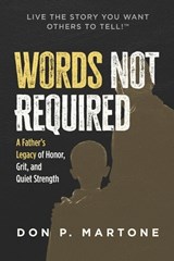 Words Not Required - Don P Martone - 9798900571959