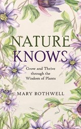 Nature Knows - Mary Rothwell - 9798900572130