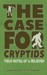 The Case for Cryptids - E F Schraeder - 9798900580067