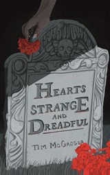 Hearts Strange and Dreadful - Tim Mcgregor - 9798900580081