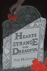 Hearts Strange and Dreadful - Tim Mcgregor - 9798900580098