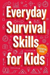 Everyday Survival Skills for Kids - Rick Zhang - 9798900664866