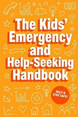 The Kids' Emergency and Help-Seeking Handbook - Rick Zhang - 9798900664873
