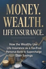 Money. Wealth. Life Insurance. - Rick Zhang - 9798900666501
