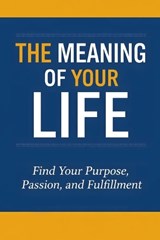 The Meaning of Your Life - Rick Zhang - 9798900666594