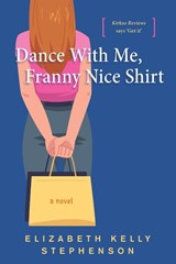 Dance With Me, Franny Nice Shirt - Elizabeth Kelly Stephenson - 9798900710341
