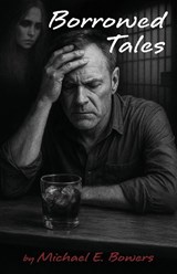 Borrowed Tales - Michael E. Bowers - 9798900710785