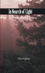 In Search of Light ..the silent quest - Nira Konar - 9798900818320