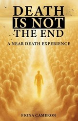 Death is Not the End - Fiona Cameron - 9798900939230