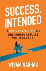 Success, Intended - Wisam Nahhas - 9798901020487