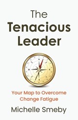 The Tenacious Leader - Michelle Smeby - 9798901021804