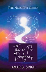 The 23 Pi Dialogues - Amar B Singh - 9798901120231