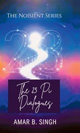 The 23 Pi Dialogues - Amar B Singh - 9798901120248