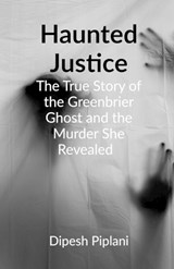 Haunted Justice - Dipesh Piplani - 9798901122495
