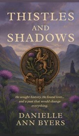 Thistles and Shadows - Danielle Ann Byers - 9798901197271