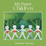 My Paper Children - Michele Heeney - 9798901240281