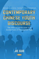 Contemporary Chinese Youth Discourse: The Mental Landscape and Social Pulse of the Internet Age - Jie (School of Foreign Studies Guo - 9798901340400