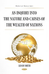An Inquiry into the Nature and Causes of the Wealth of Nations - Adam Smith - 9798901340806