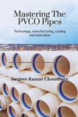 Mastering the PVCO Pipes - Sanjeev Kumar Choudhary - 9798901360965