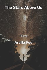 The Stars Above Us - Arvilla Fee - 9798901468616