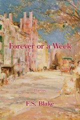 Forever or a Week - F S Blake - 9798901469101