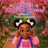 Akinyi's Magical Glasses - Thalas Louissaint - 9798901484043