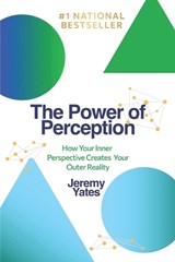 The Power of Perception - Jeremy Yates - 9798901582084