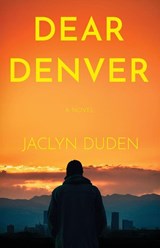 Dear Denver - Jaclyn Duden - 9798901741672
