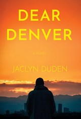 Dear Denver - Jaclyn Duden - 9798901742327