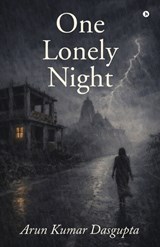 One Lonely Night - Arun Kumar Dasgupta - 9798901760741