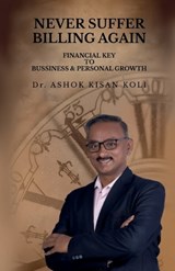 Never Suffer Billing Again - Dr Ashok Kisan Koli - 9798901761250