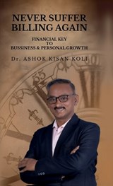 Never Suffer Billing Again - Dr Ashok Kisan Koli - 9798901761281
