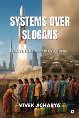 Systems Over Slogans - Vivek Acharya - 9798901769157