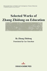 Selected Works of Zhang Zhidong on Education - Zhidong Zhang - 9798901860007