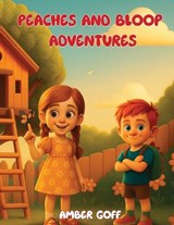 Peaches and Bloop Adventures - Amber Goff - 9798901902172